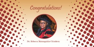 Read more about the article Congratulations! Dr. Rebecca Matangaidze Chimbera